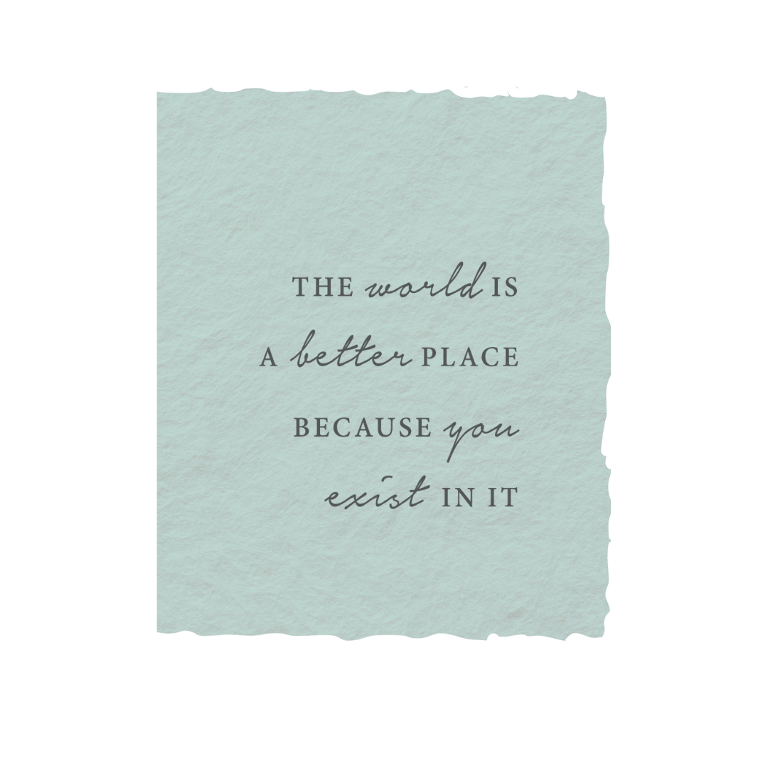 The World is Better BC You Exist | Friend Greeting Card