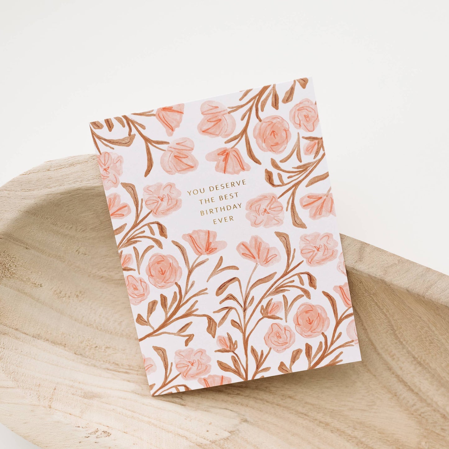 Deserve Best Birthday Blooms Card