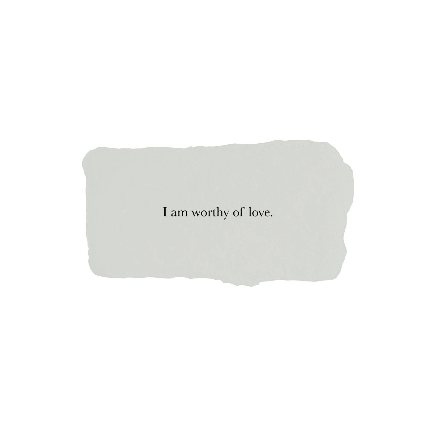 Worthy of Love Affirmation Card