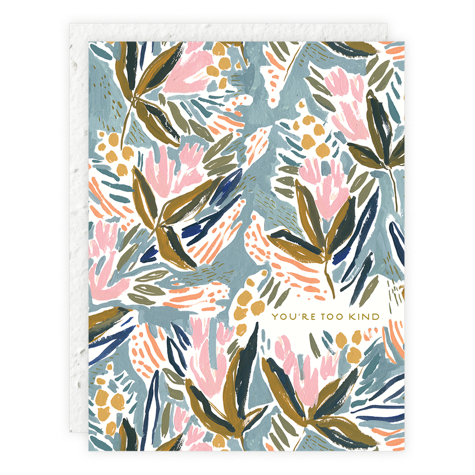 You're Too Kind Greeting Card