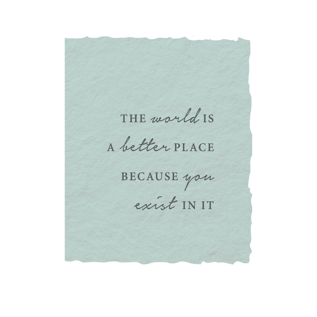 The World is Better BC You Exist | Friend Greeting Card