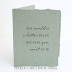 The World is Better BC You Exist | Friend Greeting Card
