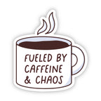 Fueled By Caffeine & Chaos Coffee Sticker